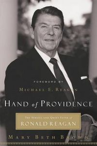 Cover image for Hand of Providence: The Strong and Quiet Faith of Ronald Reagan