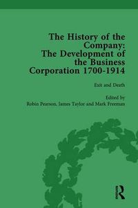 Cover image for The History of the Company, Part I Vol 4: Development of the Business Corporation, 1700-1914