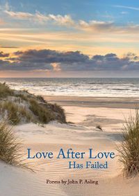 Cover image for Love After Love Has Failed