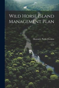 Cover image for Wild Horse Island Management Plan