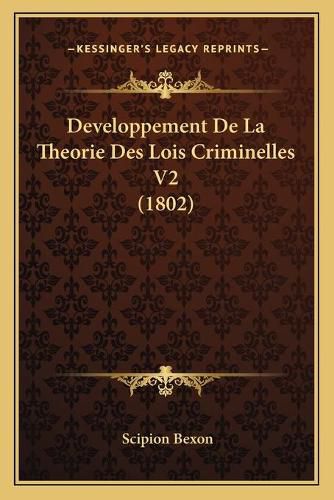 Cover image for Developpement de La Theorie Des Lois Criminelles V2 (1802)