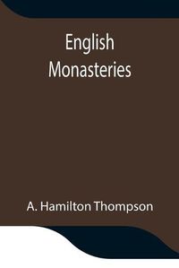 Cover image for English Monasteries