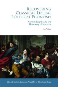 Cover image for Recovering Classical Liberal Political Economy: Natural Rights and the Harmony of Interests
