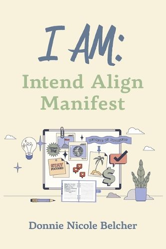 Cover image for I Am: Intend Align Manifest