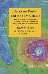 Cover image for Hurricane Dorian and the Fema House (Book 3)