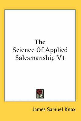 The Science of Applied Salesmanship V1