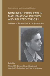 Cover image for Nonlinear Problems in Mathematical Physics and Related Topics II: In Honor of Professor O.A. Ladyzhenskaya