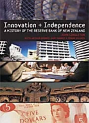 Cover image for Innovation and Independence: The Reserve Bank of New Zealand, 1973-2002