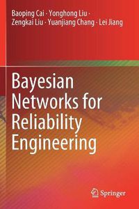 Cover image for Bayesian Networks for Reliability Engineering