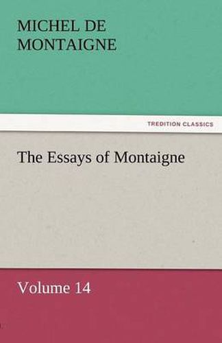 Cover image for The Essays of Montaigne - Volume 14