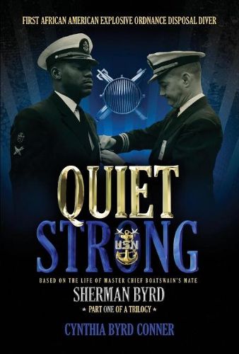 Cover image for Quiet Strong: First African American Explosive Ordnance Disposal Technician