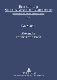 Cover image for Alexander Freiherr von Bach; Stationen einer umstrittenen Karriere