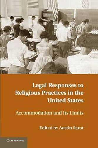 Cover image for Legal Responses to Religious Practices in the United States: Accomodation and its Limits