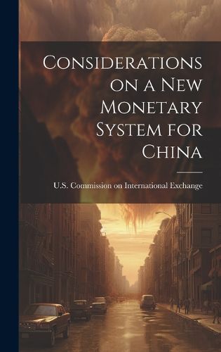 Cover image for Considerations on a New Monetary System for China