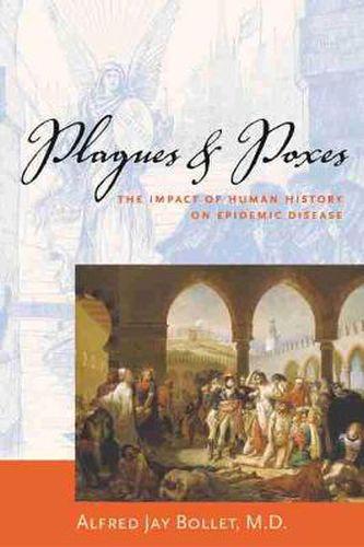 Cover image for Plagues & Poxes: The Impact of Human History on Epidemic Disease