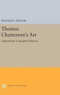 Cover image for Thomas Chatterton's Art: Experiments in Imagined History