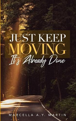 Cover image for Just Keep Moving, It's Already Done