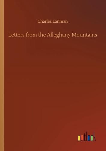 Cover image for Letters from the Alleghany Mountains