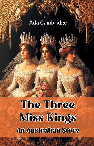 Cover image for The Three Miss Kings An Australian Story