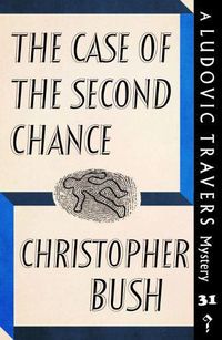 Cover image for The Case of the Second Chance: A Ludovic Travers Mystery