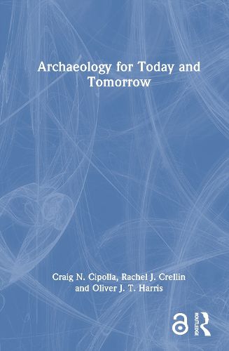 Cover image for Archaeology for Today and Tomorrow