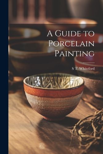 Cover image for A Guide to Porcelain Painting