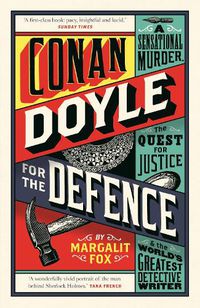 Cover image for Conan Doyle for the Defence: A Sensational Murder, the Quest for Justice and the World's Greatest Detective Writer