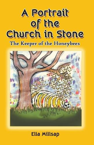 Cover image for A Portrait of the Church in Stone: The Keeper of the Honeybees