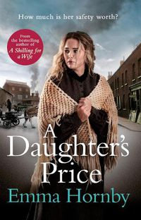 Cover image for A Daughter's Price: A gritty and gripping saga romance from the bestselling author of A Shilling for a Wife