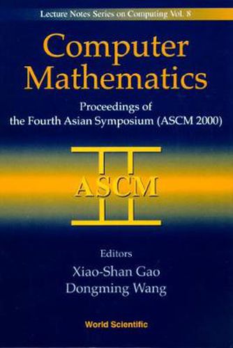 Cover image for Computer Mathematics - Proceedings Of The Fourth Asian Symposium (Ascm 2000)