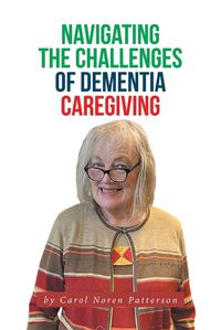 Cover image for Navigating the Challenges of Dementia Caregiving