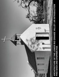 Cover image for Architecture of the Lower Rio Grande Valley: An Introduction