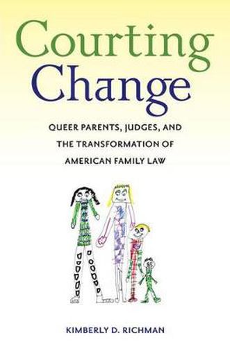 Cover image for Courting Change: Queer Parents, Judges, and the Transformation of American Family Law