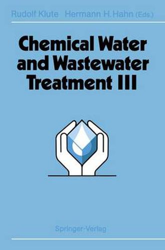 Cover image for Chemical Water and Wastewater Treatment III: Proceedings of the 6th Gothenburg Symposium 1994 June 20 - 22, 1994 Gothenburg, Sweden