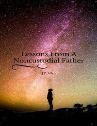 Cover image for Lessons From A Noncustodial Father