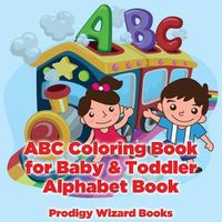 Cover image for ABC Coloring Book for Baby & Toddler I Alphabet Book