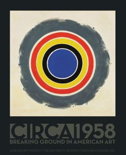Cover image for Circa 1958: Breaking Ground in American Art