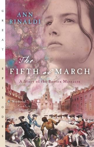 Cover image for The Fifth of March: A Story of the Boston Massacre