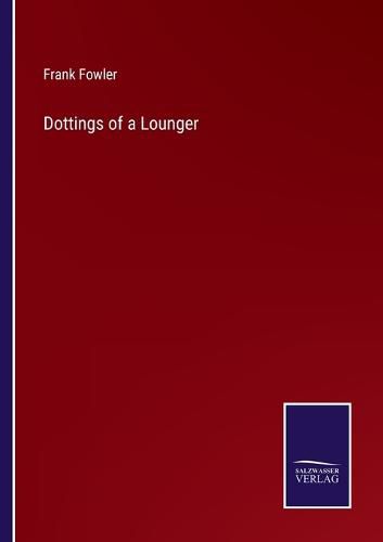 Cover image for Dottings of a Lounger