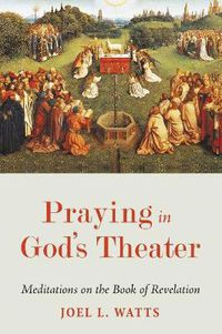 Cover image for Praying in God's Theater: Meditations on the Book of Revelation