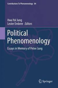 Cover image for Political Phenomenology: Essays in Memory of Petee Jung