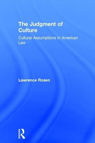 Cover image for The Judgment of Culture: Cultural Assumptions in American Law