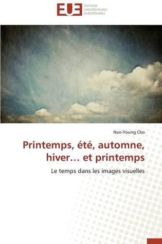 Cover image for Printemps,  t , Automne, Hiver Et Printemps