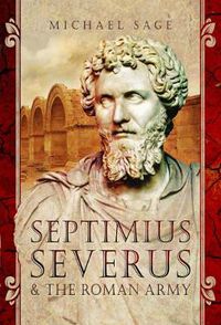 Cover image for Septimius Severus and the Roman Army