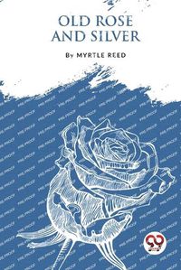 Cover image for Old Rose and Silver