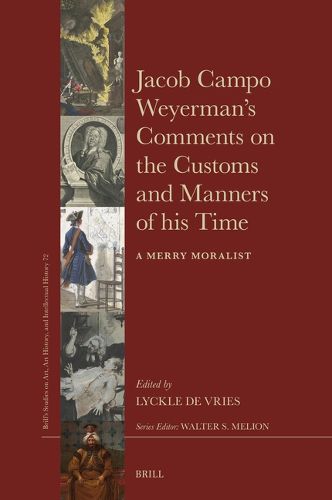 Jacob Campo Weyerman's Comments on the Customs and Manners of his Time