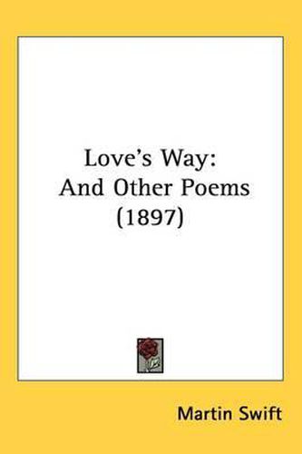 Cover image for Love's Way: And Other Poems (1897)