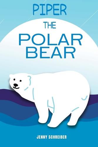 Cover image for Piper the Polar Bear