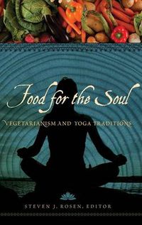 Cover image for Food for the Soul: Vegetarianism and Yoga Traditions