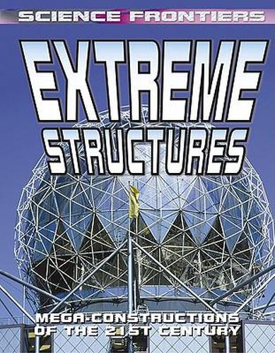 Extreme Structures: Mega-Constructions of the 21st Century